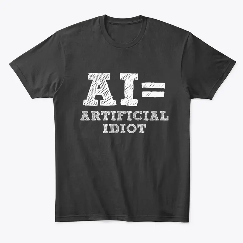 Artificial idiot